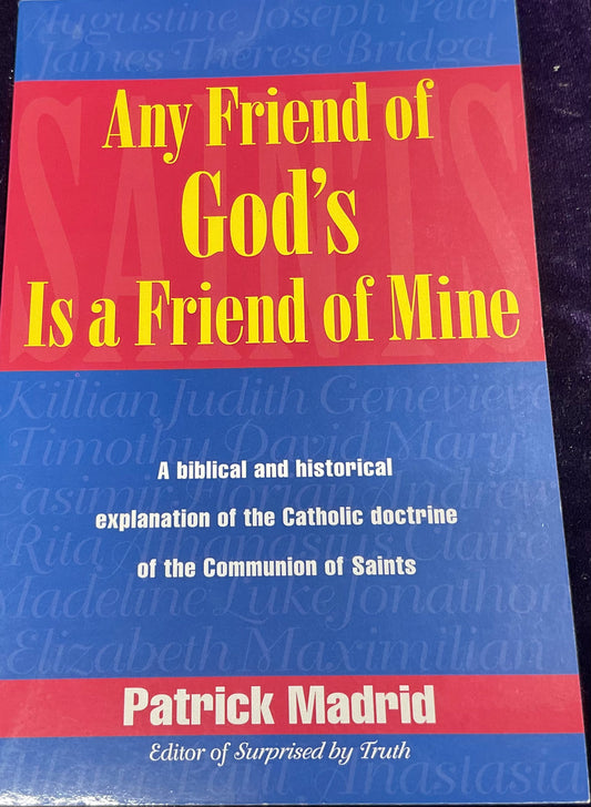 Any Friend of God’s Is a Friend of Mine